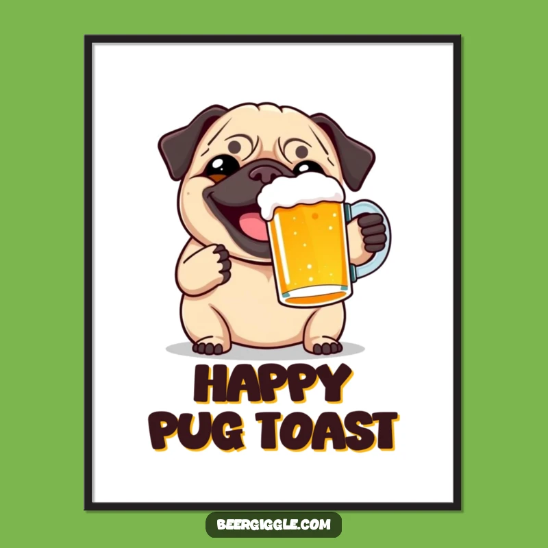 Funny Pug Beer Toast Digital Art: Instant Hilarious Decor