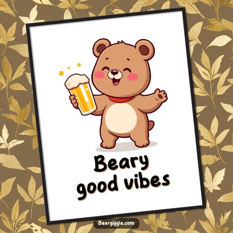 Funny bear poster art of a cute character doing a happy dance while holding a beer.