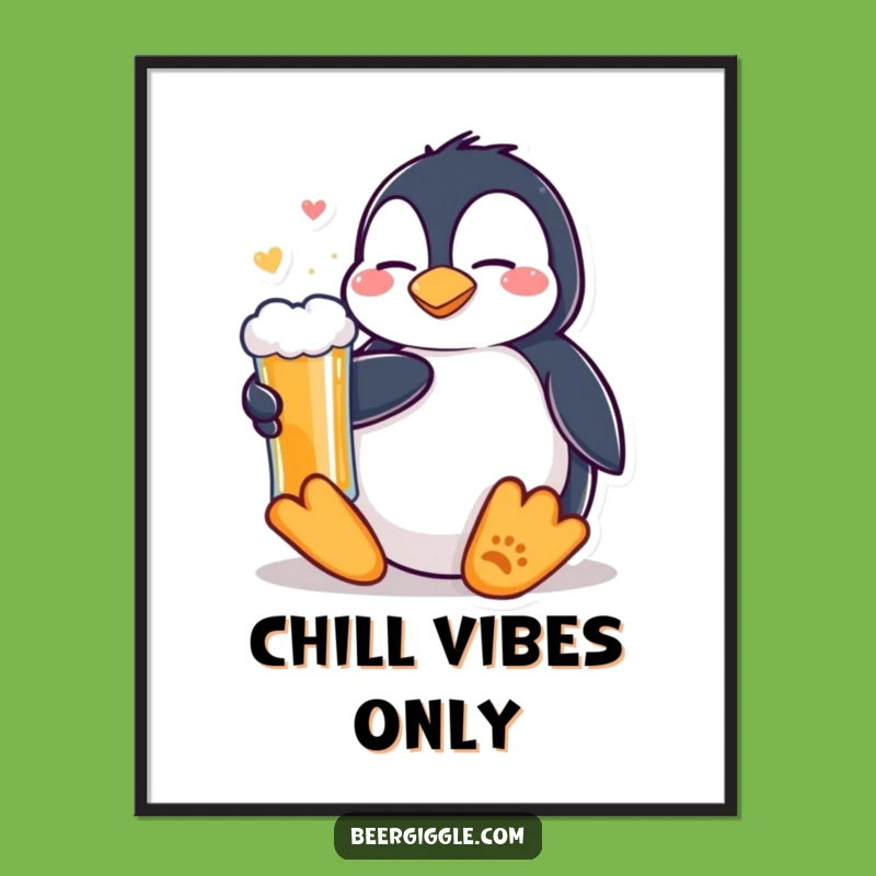 Funny Kawaii Penguin Beer Poster - Chill Vibes Wall Art & Hilarious Gift!