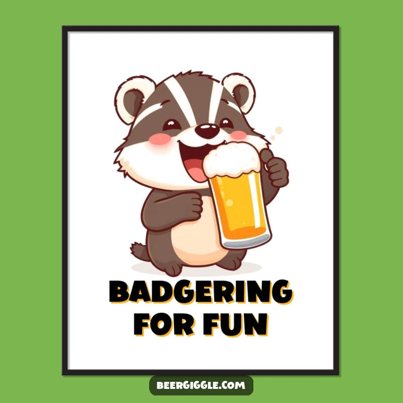Funny Delighted Badger Beer Poster - Toast to Joy on Your Walls!