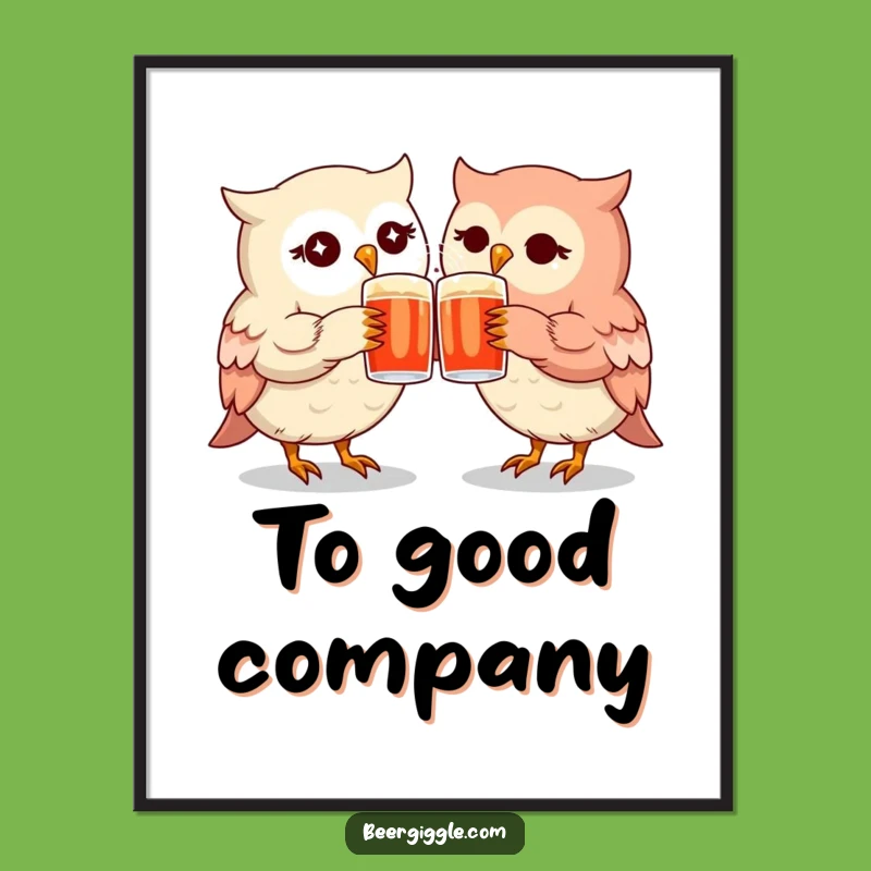 Funny Kawaii Owl Cheers Poster - Friendship Wall Art Gift