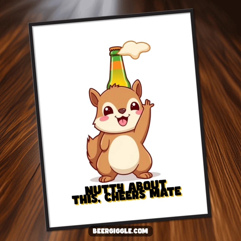 Funny Free Printable Wall Art of a happy kawaii squirrel grinning as it holds a beer bottle triumphantly aloft.