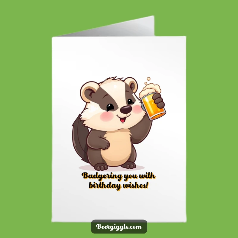 Free Printable Birthday Card: Funny Badger Beer Toast - Downloadable DIY Gift