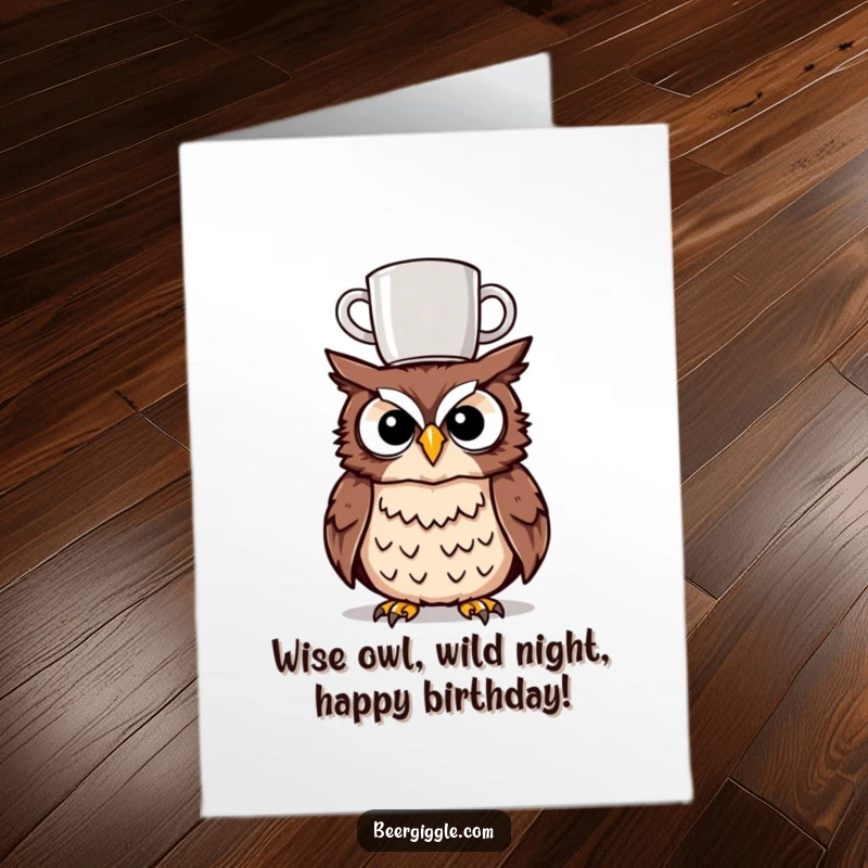 Funny Free Printable Birthday Card: A tipsy owl with a mug on its head, ready for a wild celebration.