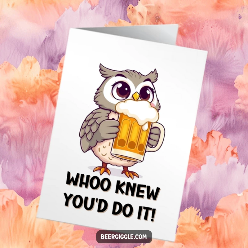 Funny Free Printable Congratulations Card: Delighted Owl Holding Frothy Beer Stein in Cheer