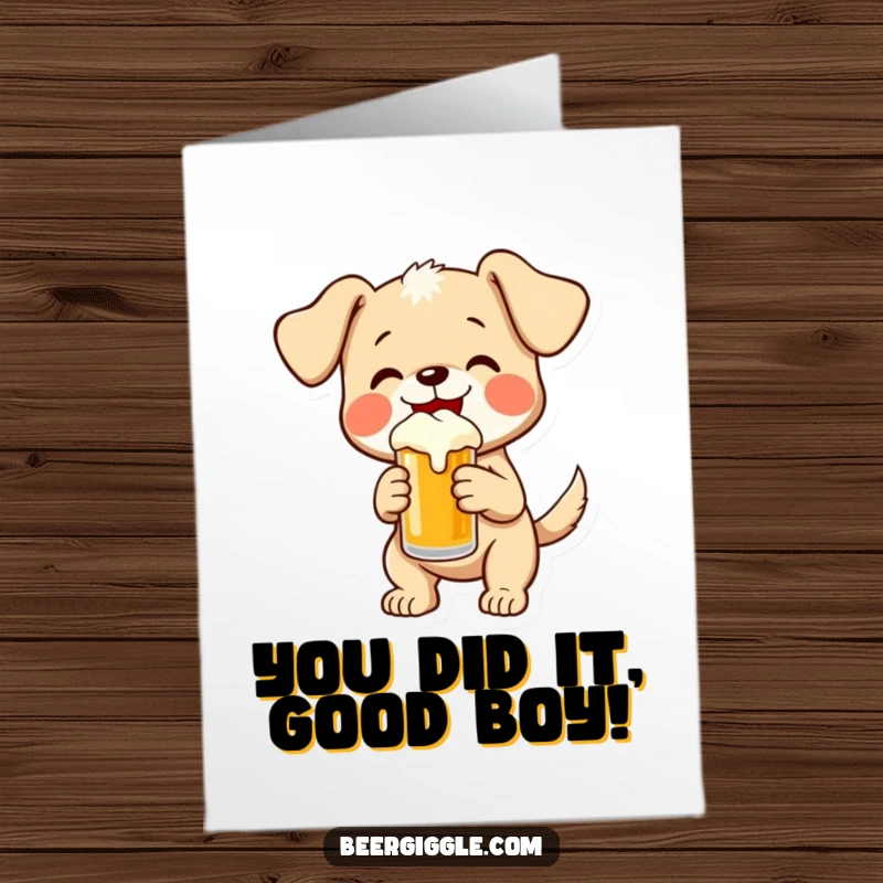 Funny Free Printable Congratulations Card: Excited Puppy Wagging Tail Holding Frothy Beer