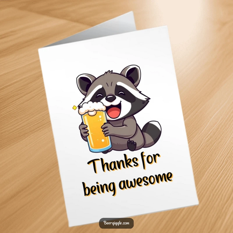 Funny free printable thank you card: A kawaii smiling raccoon ecstatically enjoying a big frothy beer.