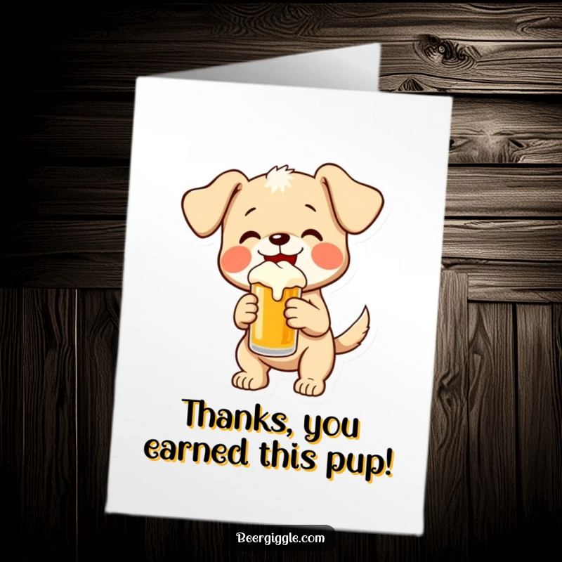 Funny Free Printable Thank You Card: Playful Puppy Wagging Tail Holding Small Frothy Beer