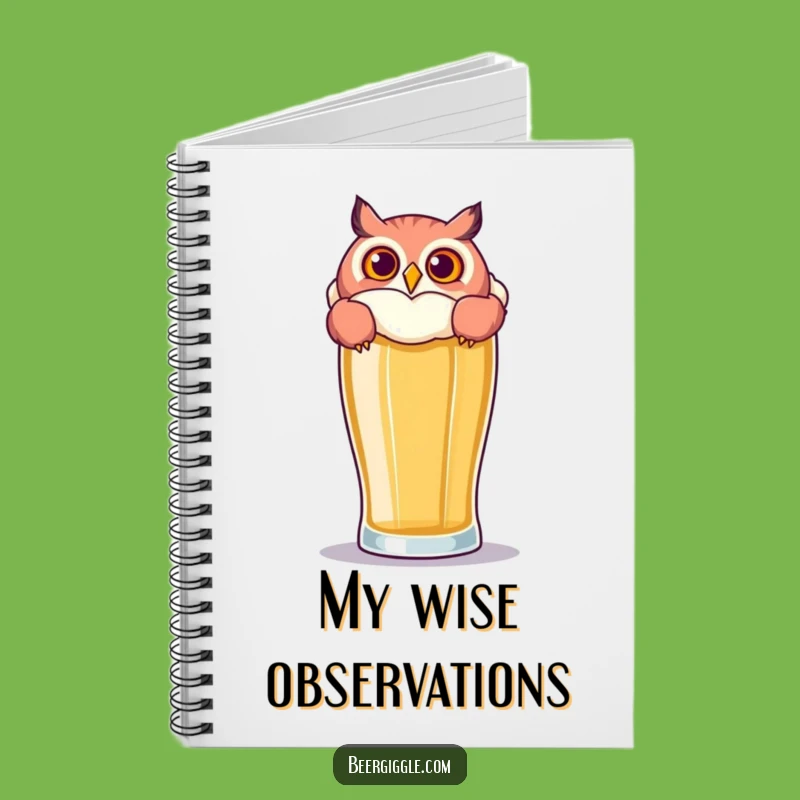 Funny Owl Beer Notebook: Jot Down Wise and Funny Observations